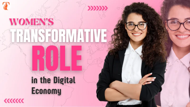 Women’s Transformative Role in the Digital Economy