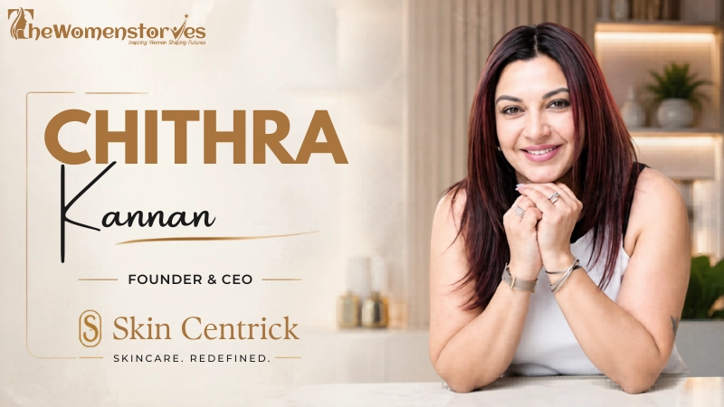 Chithra Kannan: Redefining Beauty with Inclusivity and Innovation